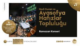 Hadi Duran ve Ayasofya Hafızlar Topluluğu Sakarya'da Ramazan Ayına Özel Tasavvuf Dinletisi Sunacak