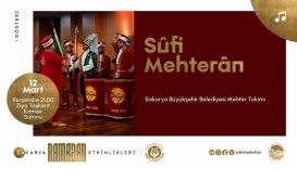 Sakarya'da Ramazan Etkinlikleri, 12 Mart'ta Sufi Mehteran Gösterisiyle Devam Ediyor